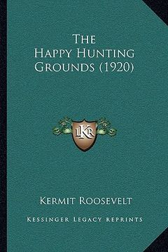 portada the happy hunting grounds (1920) (en Inglés)