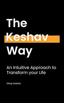 portada The Keshav Way: An Intuitive Approach to Transform Your Life (en Inglés)