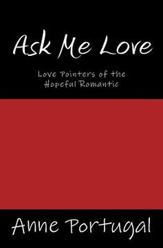 portada Ask Me Love: Love Pointers of the Hopeful Romantic (en Inglés)