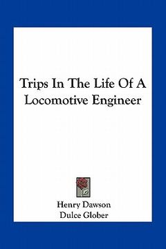 portada trips in the life of a locomotive engineer (en Inglés)