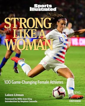 portada Strong Like a Woman: 100 Game-Changing Female Athletes (Sports Illustrated) (en Inglés)