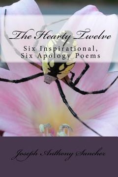 portada The Hearty Twelve: Six Inspirational, Six Apology Poems (en Inglés)