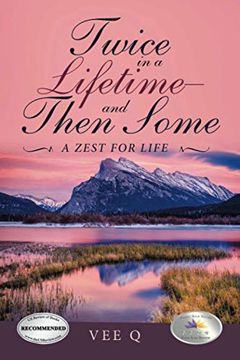 portada Twice in a Lifetime—And Then Some: A Zest for Life 