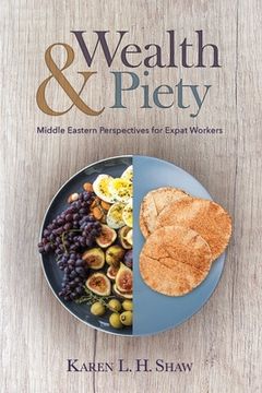 portada Wealth and Piety: Middle Eastern Perspectives for Expat Workers