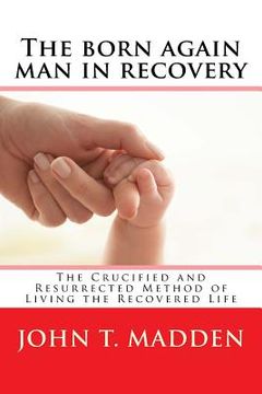 portada The born again man in recovery (en Inglés)