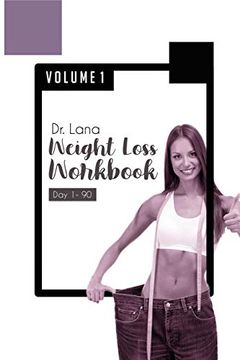 portada Dr. Lana Weight Loss Workbook day 1-90 Volume 1 (en Inglés)
