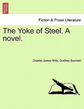 portada the yoke of steel. a novel. (in English)