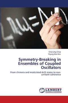 portada Symmetry-Breaking in Ensembles of Coupled Oscillators (en Inglés)