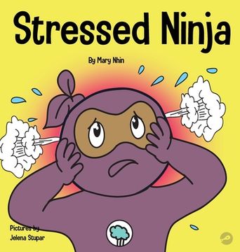 portada Stressed Ninja: A Children's Book About Coping with Stress and Anxiety (en Inglés)