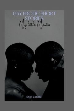 portada Gay Erotic short stories: My little Martin (en Inglés)
