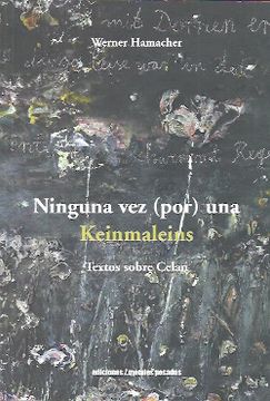 portada Ninguna vez (por) una | Keinmaleins. Textos sobre Celan (in Spanish)
