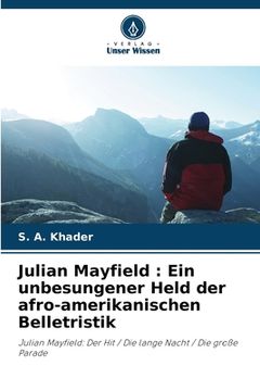 portada Julian Mayfield: Ein unbesungener Held der afro-amerikanischen Belletristik (in German)