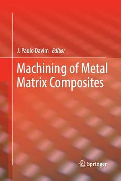 portada Machining of Metal Matrix Composites (en Inglés)
