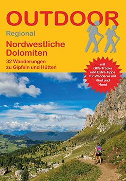 portada Nordwestliche Dolomiten 30 Wanderungen zu Gipfeln und Hütten (Outdoor Regional) (en Alemán)