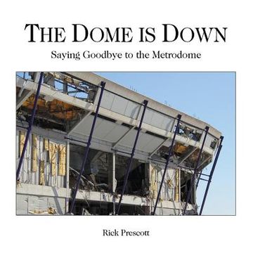 portada The Dome is Down: Saying Goodbye to the Metrodome (A Bad Place for Baseball) (in English)