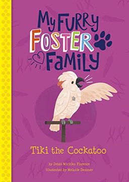 portada Tiki the Cockatoo (my Furry Foster Family) (en Inglés)