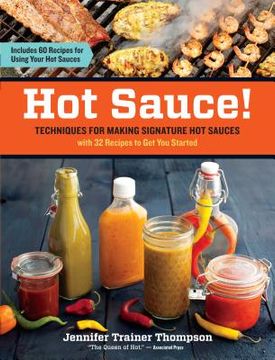 portada hot sauce!: techniques for making signature hot sauces (in English)