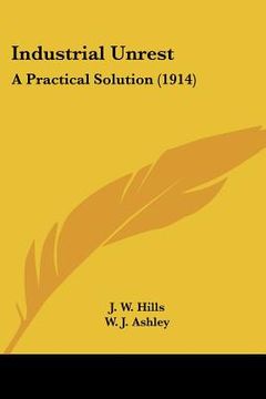 portada industrial unrest: a practical solution (1914) (en Inglés)