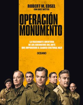 portada Operación Monumento: La Fascinante Aventura de Los Guerreros del Arte Que Impidieron El Saqueo Cultural Nazi (in Spanish)