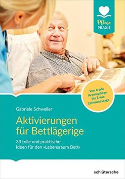 portada Aktivierungen für Bettlägerige: 33 Tolle und Praktische Ideen für den "Lebensraum" Bett. Von a wie Aromapflege bis z wie Zehenmassage