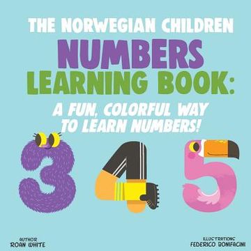 portada The Norwegian Children Numbers Learning Book: A Fun, Colorful Way to Learn Numbers!