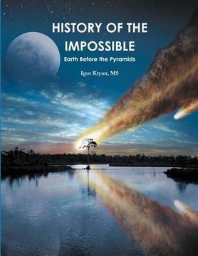 portada History of the Impossible: Earth Before the Pyramids.