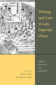 portada Writing and law in Late Imperial China: Crime, Conflict, and Judgment (Asian law Series) 