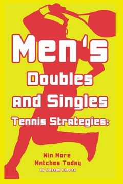 portada Mens Doubles and Singles Tennis Strategies: Win More Matches Today (in English)