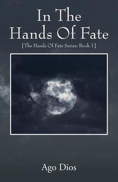 portada In The Hands Of Fate: {The Hands Of Fate Series: Book 1}