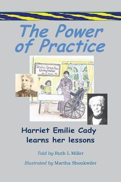 portada The Power of Practice - Harriet Emilie Cady Learns Her Lessons (en Inglés)