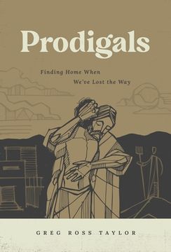 portada Prodigals: Finding Home When We've Lost the Way (in English)