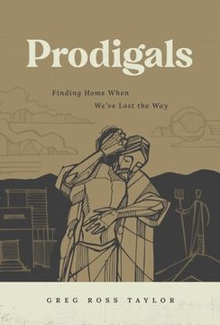 portada Prodigals: Finding Home When We've Lost the Way