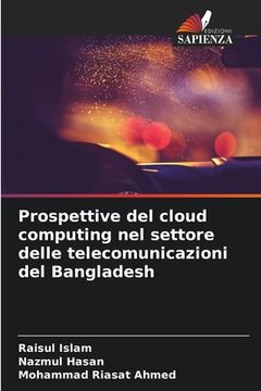 portada Prospettive del cloud computing nel settore delle telecomunicazioni del Bangladesh (en Italiano)