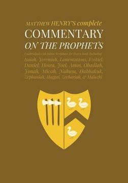 portada Commentary on the Prophets: Unabridged Commentary with Inline Scripture for Every Book including Isaiah, Jeremiah, Lamentations, Ezekiel, Daniel, (en Inglés)