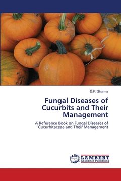 portada Fungal Diseases of Cucurbits and Their Management (en Inglés)