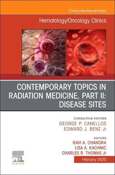 portada Contemporary Topics in Radiation Medicine, pt ii: Disease Sites , an Issue of Hematology (in English)