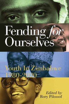portada Fending for Ourselves: Youth in Zimbabwe, 1980-2020 (en Inglés)