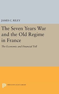 portada The Seven Years war and the old Regime in France: The Economic and Financial Toll (Princeton Legacy Library) (en Inglés)