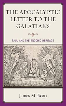 portada The Apocalyptic Letter to the Galatians: Paul and the Enochic Heritage (en Inglés)