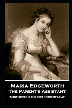 portada Maria Edgeworth - The Parent's Assistant: 'Confidence is the best proof of love''