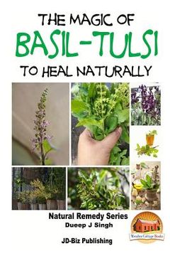 portada The Magic of Basil - Tulsi To Heal Naturally (in English)