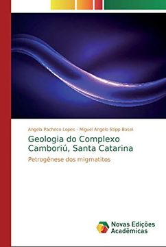 portada Geologia do Complexo Camboriú, Santa Catarina: Petrogênese dos Migmatitos