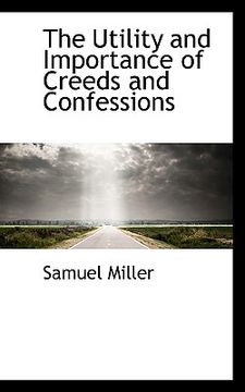 portada the utility and importance of creeds and confessions