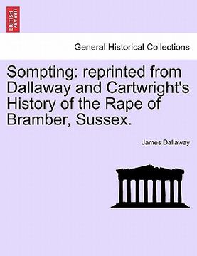portada sompting: reprinted from dallaway and cartwright's history of the rape of bramber, sussex. (en Inglés)