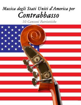 portada Musica Degli Stati Uniti d'America Per Contrabbasso: 10 Canzoni Patriottiche (en Italiano)