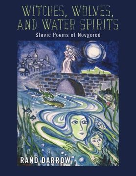portada Witches, Wolves, and Water Spirits: slavic poems of Novgorod