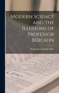 portada Modern Science and the Illusions of Professor Bergson (en Inglés)