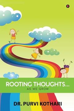 portada Rooting Thoughts...: As We Grow (en Inglés)