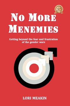 portada No More Menemies: Getting Beyond the Fear and Frustration of the Gender Wars