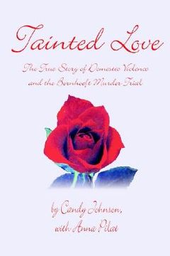 portada Tainted Love: The True Story of Domestic Violence and the Bornhoeft Murder Trial (in English)